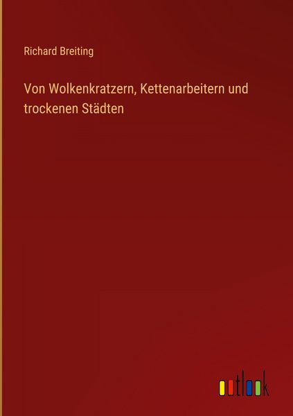 Produktbild: Von Wolkenkratzern, Kettenarbeitern und trockenen St&auml;dten