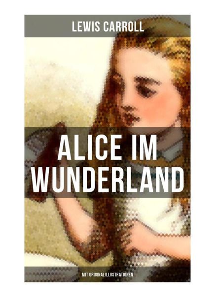 Produktbild: Alice im Wunderland (Mit Originalillustrationen)