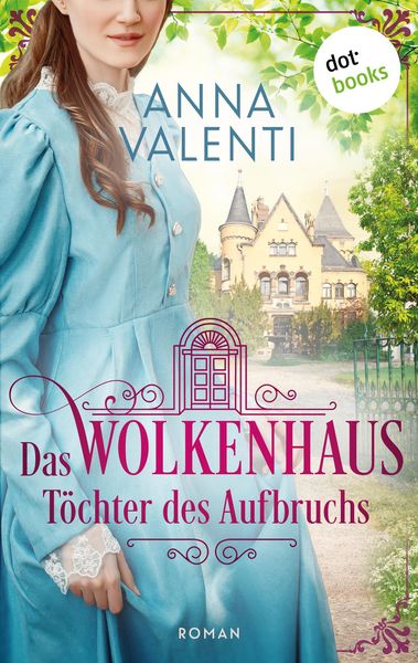 Das Wolkenhaus Töchter Des Aufbruchs Von Anna Valenti Ebook