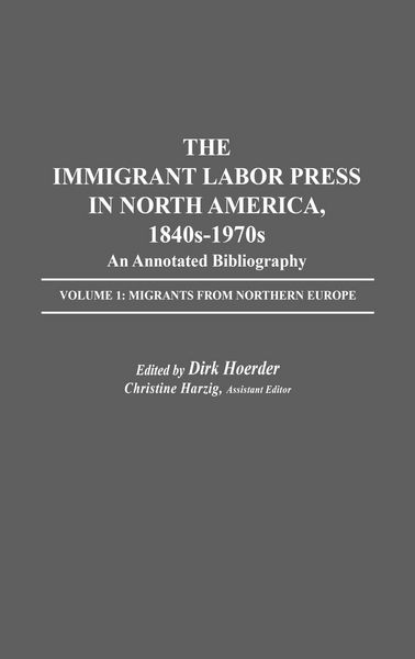 Produktbild: The Immigrant Labor Press in North America, 1840s-1970s