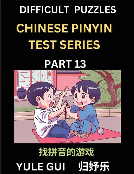 Produktbild: Difficult Level Chinese Pinyin Test Series (Part 13) - Test Your Simplified Mandarin Chinese Character Reading Skills with Simple Puzzles, HSK All Levels, Beginners to Advanced Students of Mandarin Chinese