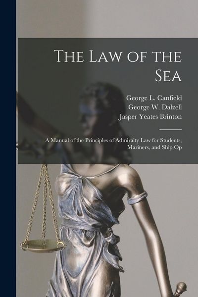 Produktbild: The law of the Sea: A Manual of the Principles of Admiralty law for Students, Mariners, and Ship Op