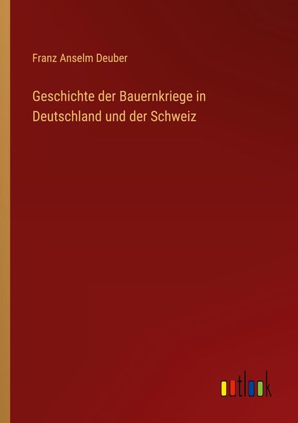Produktbild: Geschichte der Bauernkriege in Deutschland und der Schweiz