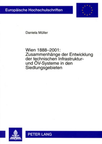 Produktbild: Wien 1888-2001: Zusammenh&auml;nge der Entwicklung der technischen Infrastruktur- und &Ouml;V-Systeme in den Siedlungsgebieten