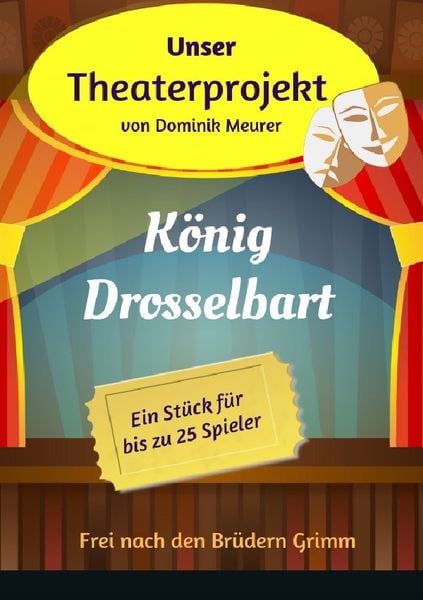 Produktbild: Unser Theaterprojekt / Unser Theaterprojekt, Band 14 - K&ouml;nig Drosselbart