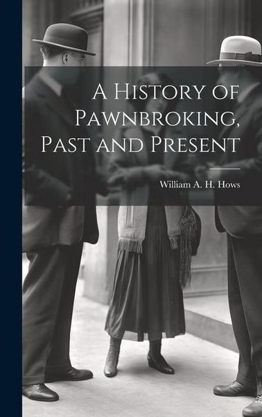 Produktbild: A History of Pawnbroking, Past and Present
