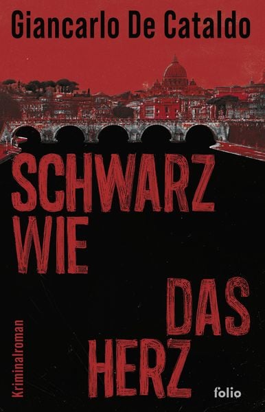 Schwarz wie das Herz, Taschenbuch von Giancarlo De Cataldo, Folio, 978-3-85256-902-4