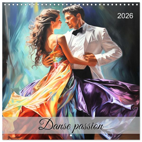 Produktbild: Danse passion (Calendrier mural carr&eacute; 2026 30x30 cm) Calendrier double avec une page pour vos prises de notes