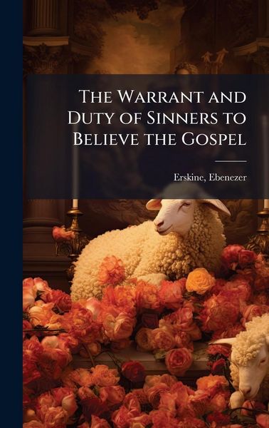 Produktbild: The Warrant and Duty of Sinners to Believe the Gospel