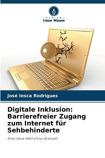 Produktbild: Digitale Inklusion: Barrierefreier Zugang zum Internet f&uuml;r Sehbehinderte