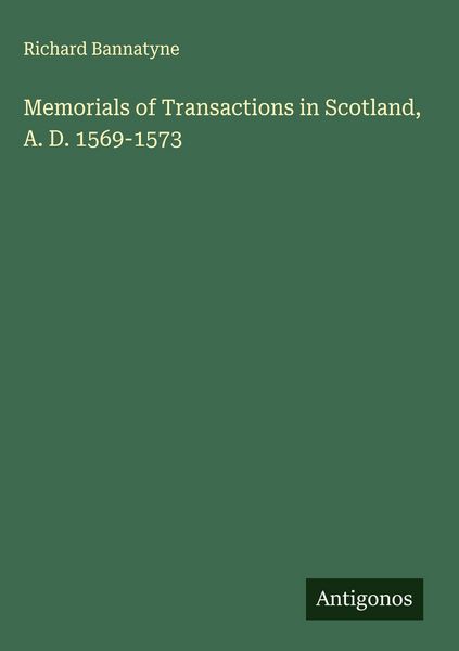 Produktbild: Memorials of Transactions in Scotland, A. D. 1569-1573