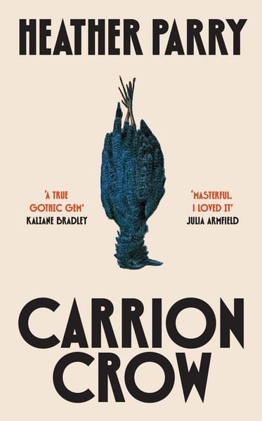 Carrion Crow, Taschenbuch von Heather Parry, Transworld Publ. Ltd UK, 978-1-5299-3869-2