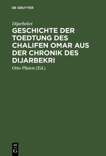 Produktbild: Geschichte der Toedtung des Chalifen Omar aus der Chronik des Dijarbekri