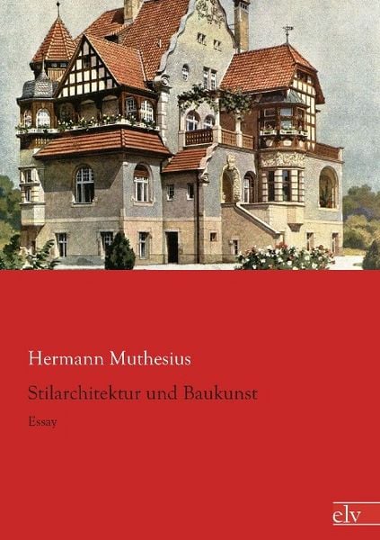 Produktbild: Muthesius, H: Stilarchitektur und Baukunst