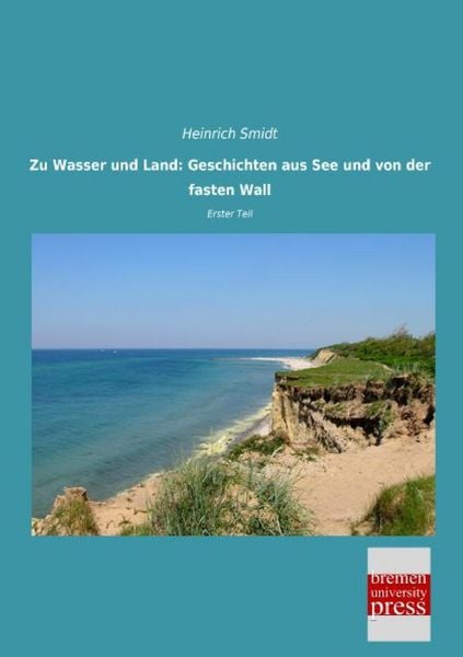 Produktbild: Zu Wasser und Land: Geschichten aus See und von der fasten Wall