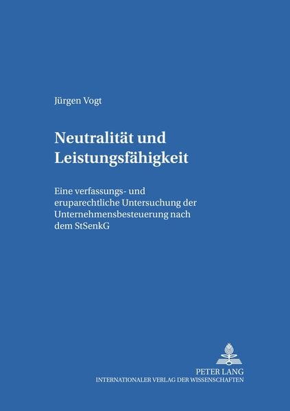 Neutralität und Leistungsfähigkeit, Taschenbuch von Jürgen Vogt, Peter Lang GmbH, Internationaler Verlag der Wissenschaften, 9783631395233