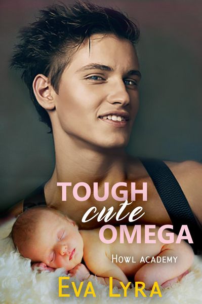 Produktbild: Tough Cute Omega (Howl Academy Babies, #1)