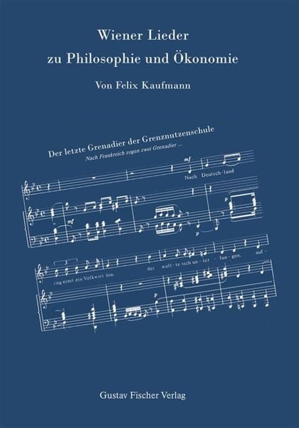 Wiener Lieder zu Philosophie und Ökonomie, Gebundene Ausgabe von Felix Kaufmann, De Gruyter, 9783828253544
