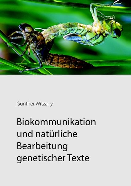 Produktbild: Biokommunikation und nat&uuml;rliche Bearbeitung genetischer Texte
