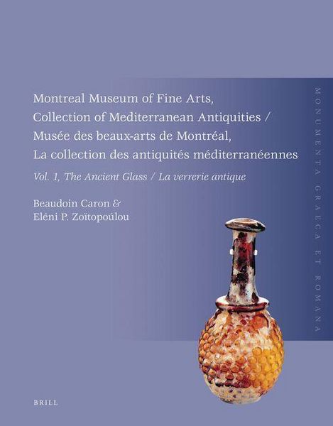 Produktbild: Montreal Museum of Fine Arts, Collection of Mediterranean Antiquities, Vol. 1, the Ancient Glass