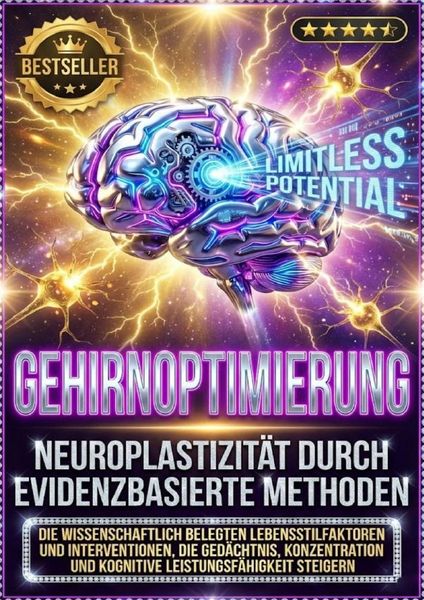 Gehirnoptimierung: Neuroplastizität durch evidenzbasierte Methoden, Taschenbuch von Thomas Kuhn, Epubli, 9783565169610
