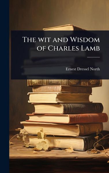 Produktbild: The wit and Wisdom of Charles Lamb