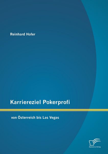 Produktbild: Karriereziel Pokerprofi - von &Ouml;sterreich bis Las Vegas