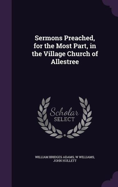 Produktbild: Sermons Preached, for the Most Part, in the Village Church of Allestree