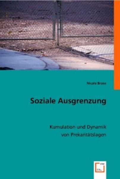 Nicole Brose: Soziale Ausgrenzung, Taschenbuch von Nicole Brose, VDM, 9783836463119