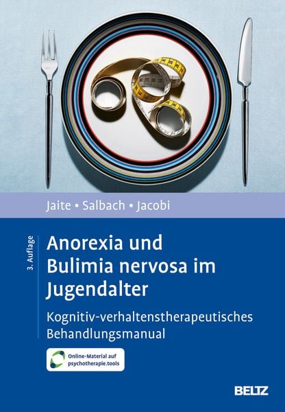 Anorexia und Bulimia nervosa im Jugendalter, Set von Charlotte Jaite , Harriet Salbach , Corinna Jacobi, Beltz Verlagsgruppe GmbH & Co. KG,