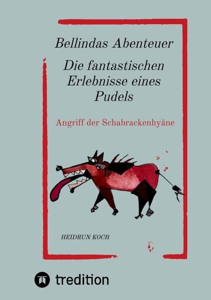 Produktbild: Bellindas Abenteuer - Die fantastischen Erlebnisse eines Pudels