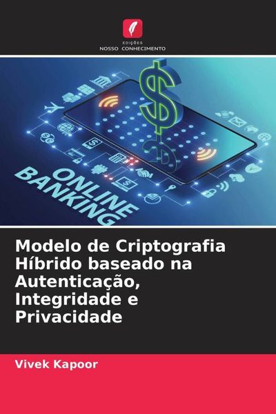 Produktbild: Modelo de Criptografia H&iacute;brido baseado na Autentica&ccedil;&atilde;o, Integridade e Privacidade