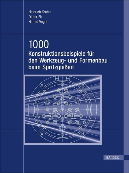 Produktbild: 1000 Konstruktionsbeispiele f&uuml;r den Werkzeug- und Formenbau beim Spritzgie&szlig;en