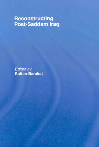 Produktbild: Barakat, S: Reconstructing Post-Saddam Iraq