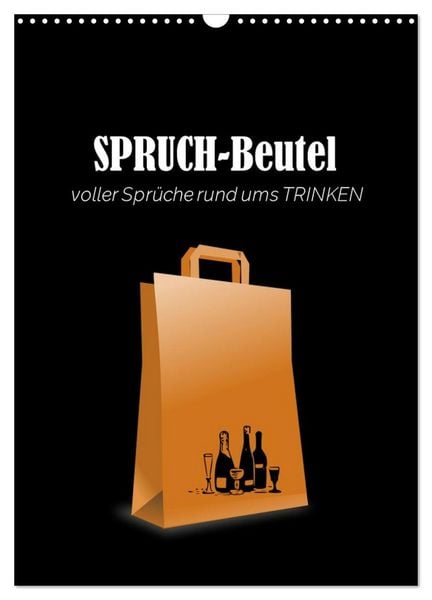 Produktbild: SPRUCH-Beutel voller Spr&uuml;che rund ums TRINKEN (Wandkalender 2026 DIN A3 hoch), CALVENDO Monatskalender