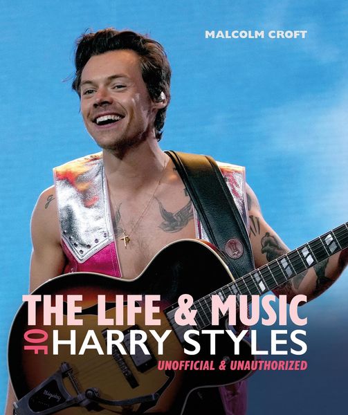 Produktbild: The Life and Music of Harry Styles