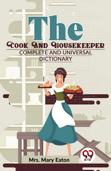 Produktbild: The Cook And Housekeeper complete and Universal Dictionary