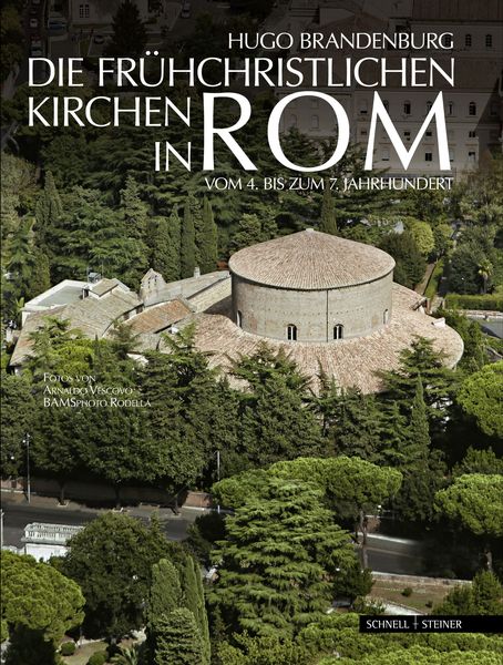 Die frühchristlichen Kirchen in Rom, Gebundene Ausgabe von Hugo Brandenburg, Schnell & Steiner, 978-3-7954-2200-4