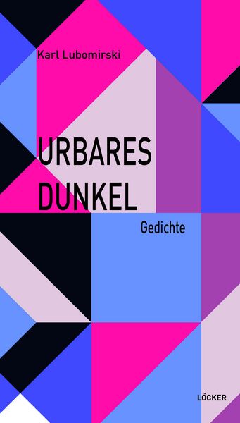 Urbares Dunkel, Taschenbuch von Karl Lubomirski, Löcker Verlag, 9783990982167