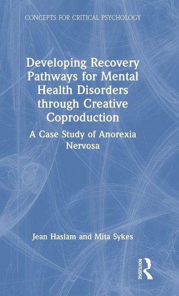 Produktbild: Developing Recovery Pathways for Mental Health Disorders through Creative Coproduction