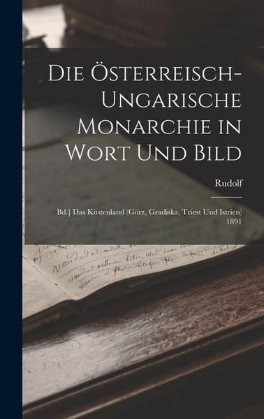 Produktbild: Die &Ouml;sterreisch-Ungarische Monarchie in Wort Und Bild