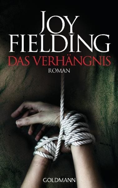 Das Verhängnis, Taschenbuch von Joy Fielding, Goldmann, 9783442473502