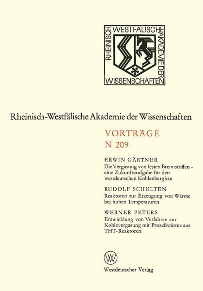 Produktbild: Die Vergasung von festen Brennstoffen &mdash; eine Zukunftsaufgabe f&uuml;r den westdeutschen Kohlenbergbau. Reaktoren zur Erzeugung von W&auml;rme bei hohen Temperaturen. Entwicklung von Verfahren zur Kohlevergasung mit Proze&szlig;w&auml;rme aus THT-Reaktoren