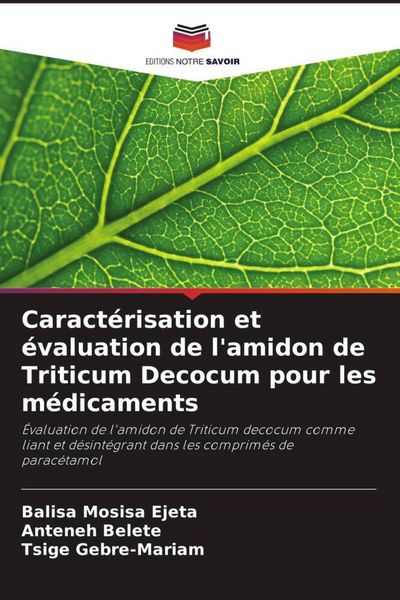 Produktbild: Caract&eacute;risation et &eacute;valuation de l'amidon de Triticum Decocum pour les m&eacute;dicaments