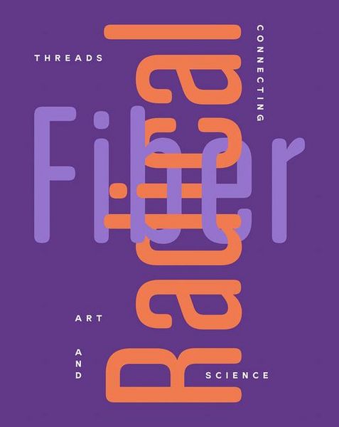 Produktbild: Radical Fiber: Threads Connecting Art and Science