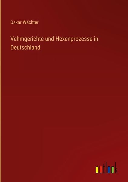 Produktbild: Vehmgerichte und Hexenprozesse in Deutschland