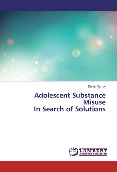 Produktbild: Adolescent Substance Misuse In Search of Solutions