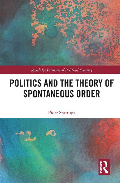 Produktbild: Politics and the Theory of Spontaneous Order