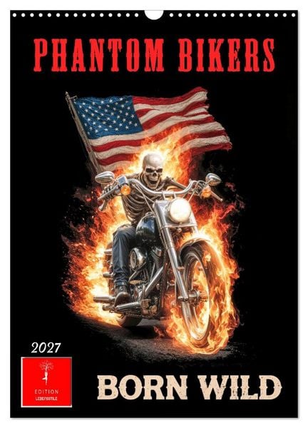 Produktbild: Phantom Bikers - Born Wild (Wandkalender 2027 DIN A3 hoch), CALVENDO Monatskalender