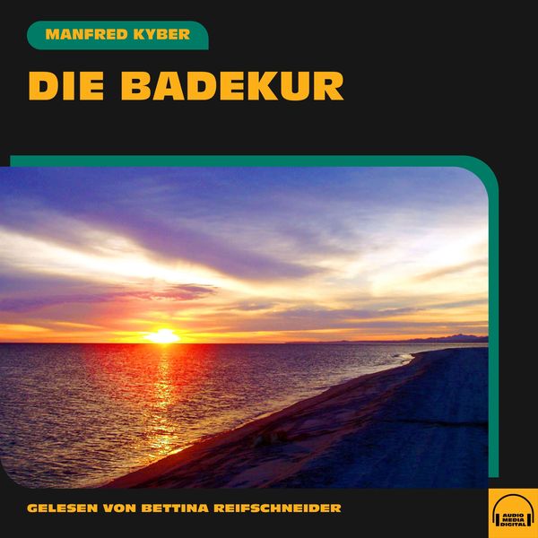 Die Badekur - Manfred Kyber, Audio, 9783991574026